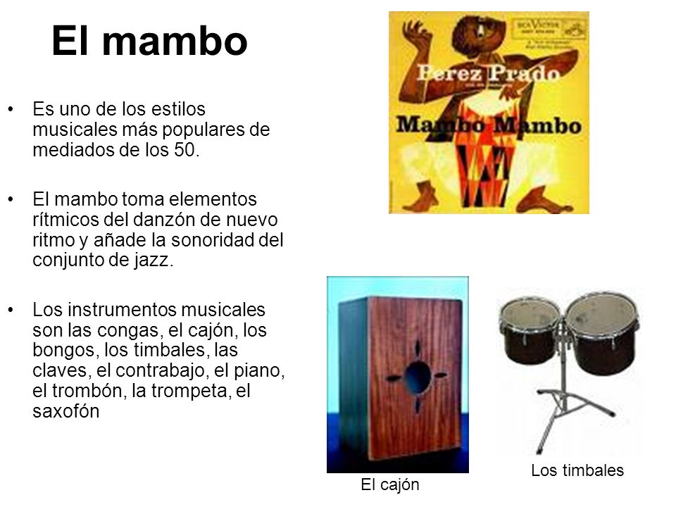 El mambo Es uno de los estilos musicales más populares de mediados de los 50.