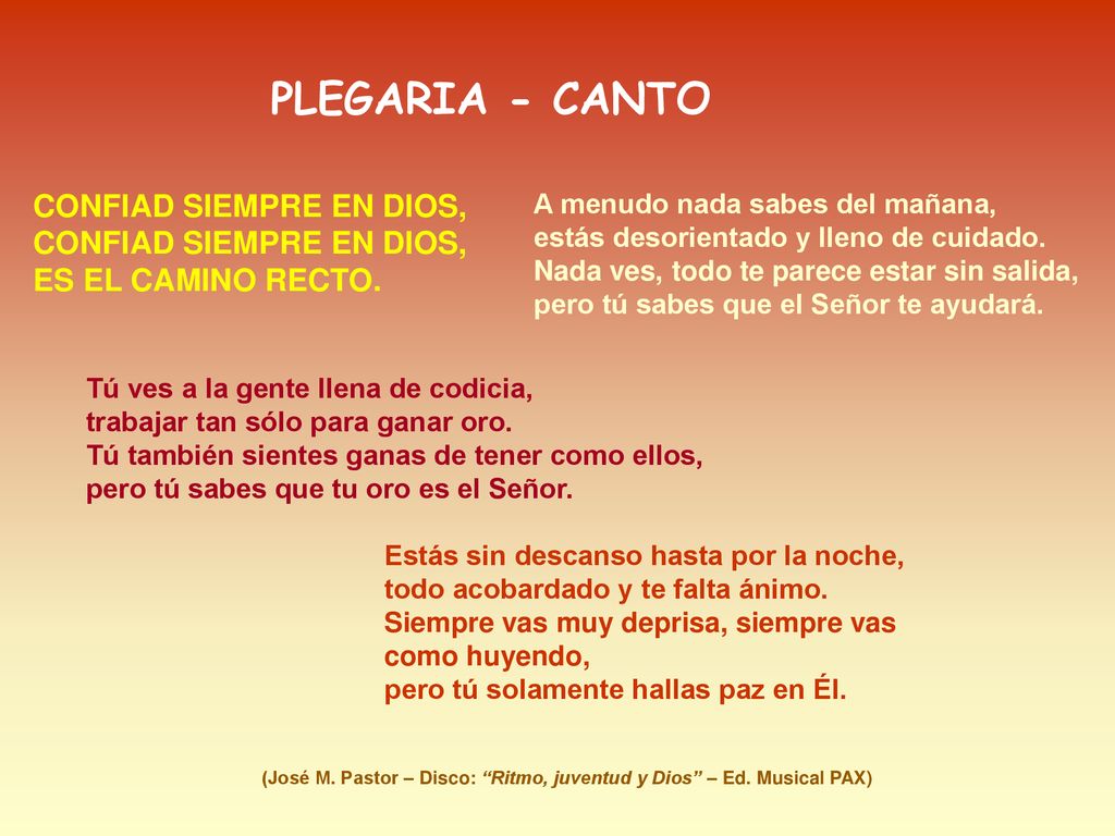 PLEGARIA - CANTO CONFIAD SIEMPRE EN DIOS, CONFIAD SIEMPRE EN DIOS, ES EL CAMINO RECTO.