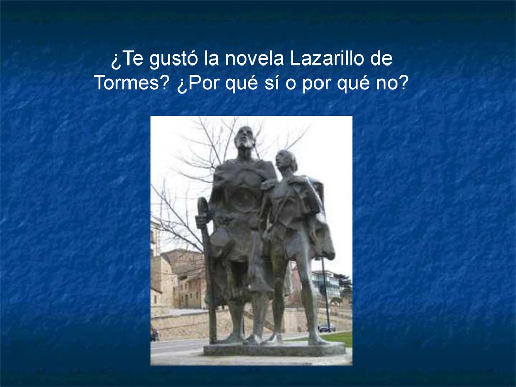 ¿Te gustó la novela Lazarillo de Tormes ¿Por qué sí o por qué no
