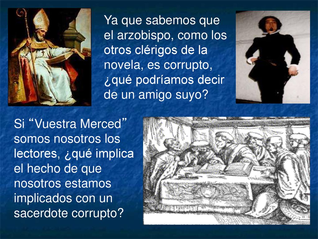 Ya que sabemos que el arzobispo, como los otros clérigos de la novela, es corrupto, ¿qué podríamos decir de un amigo suyo