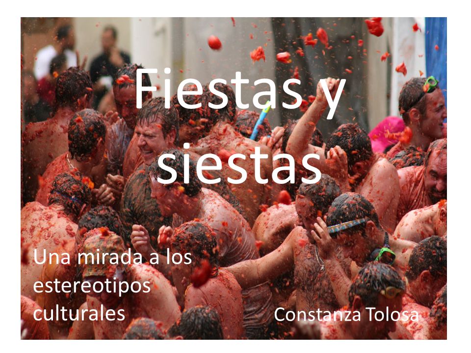 Fiestas y siestas Una mirada a los estereotipos culturales