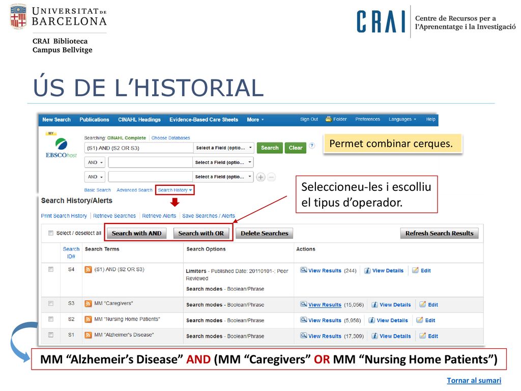 ÚS DE L’HISTORIAL Seleccioneu-les i escolliu el tipus d’operador.