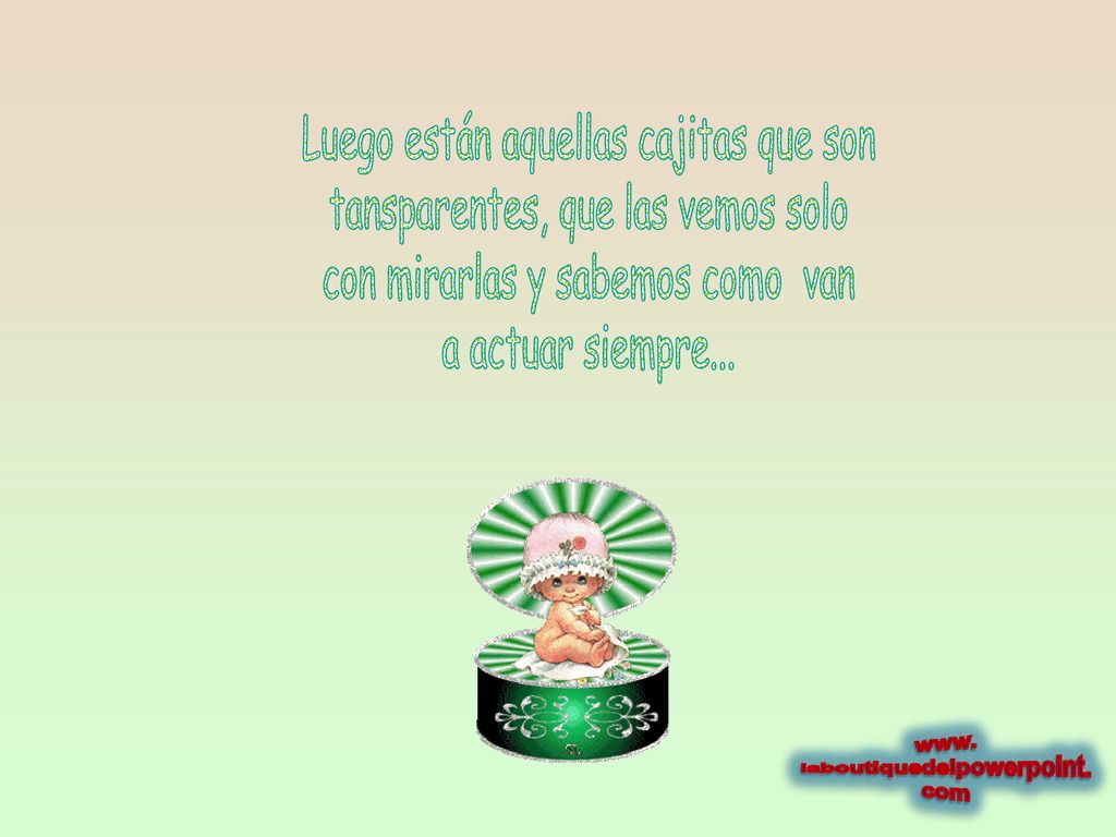 Luego están aquellas cajitas que son tansparentes, que las vemos solo