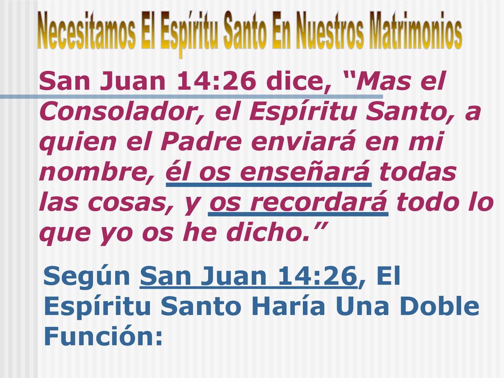 Según San Juan 14:26, El Espíritu Santo Haría Una Doble Función: