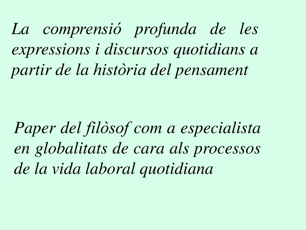 La comprensió profunda de les expressions i discursos quotidians a partir de la història del pensament
