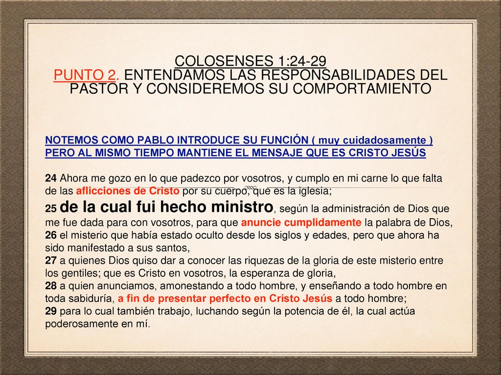COLOSENSES 1:24-29 PUNTO 2. Entendamos laS RESPONSABILIDADES DEL pASTOR Y CONSIDEREMOS SU COMPORTAMIENTO.