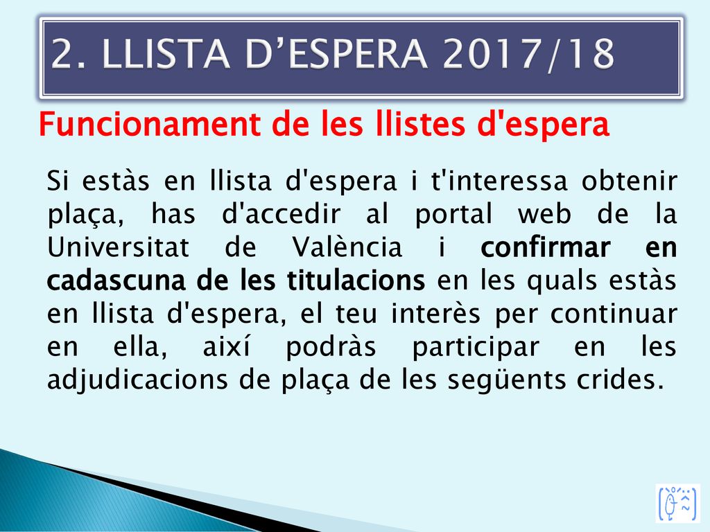 2. LLISTA D’ESPERA 2017/18 Funcionament de les llistes d espera