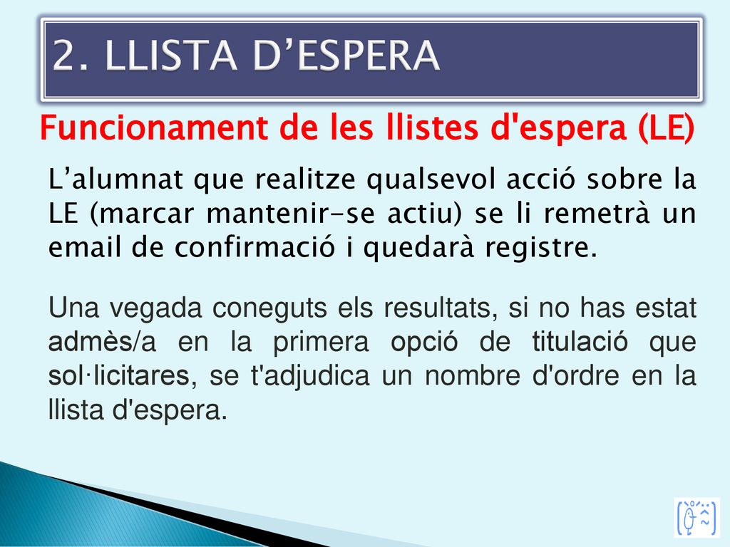 2. LLISTA D’ESPERA Funcionament de les llistes d espera (LE)