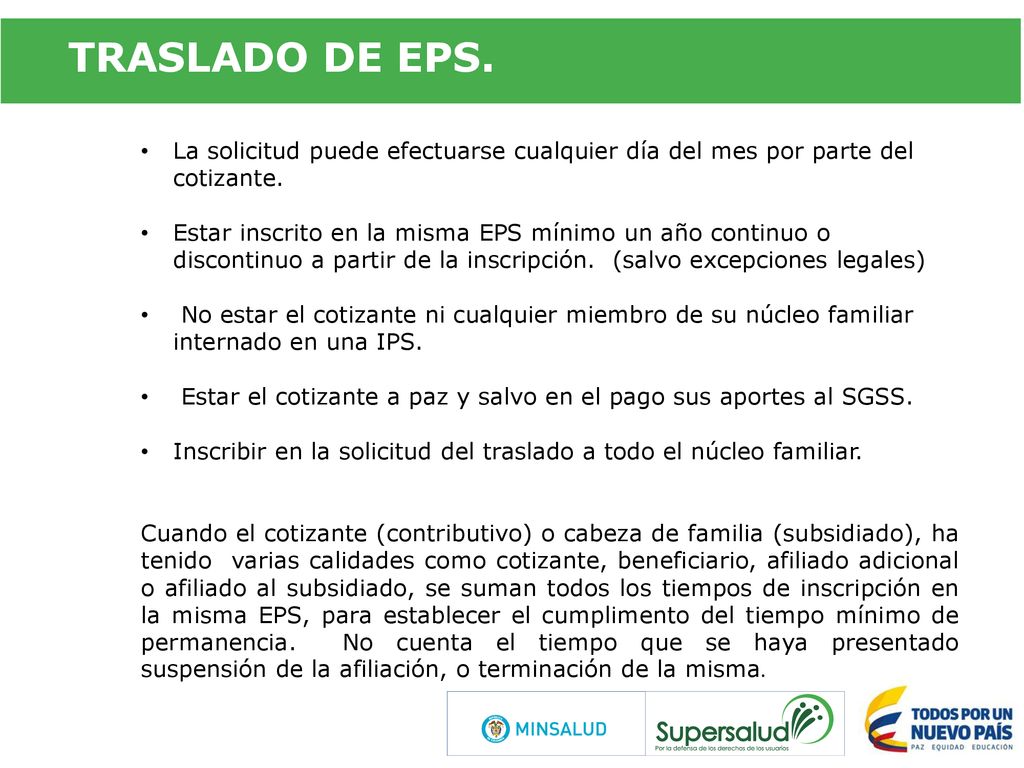 TRASLADO DE EPS. La solicitud puede efectuarse cualquier día del mes por parte del cotizante.