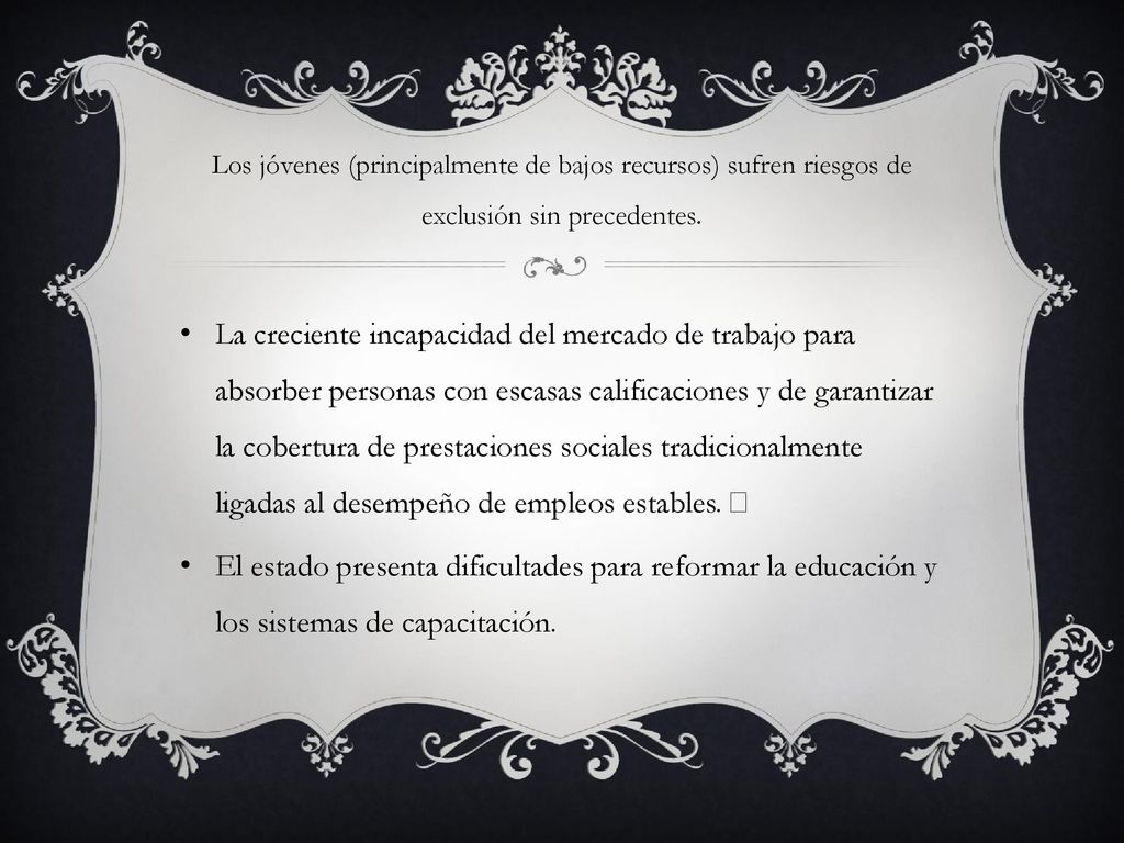 Los jóvenes (principalmente de bajos recursos) sufren riesgos de exclusión sin precedentes.