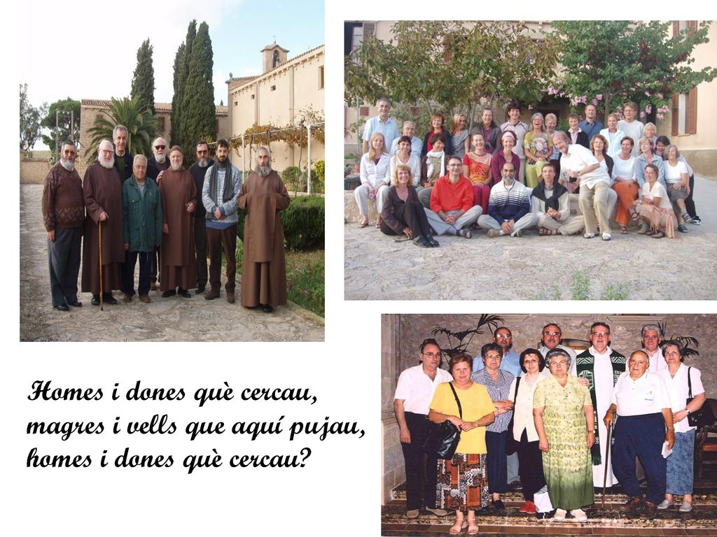 Homes i dones què cercau, magres i vells que aquí pujau, homes i dones què cercau