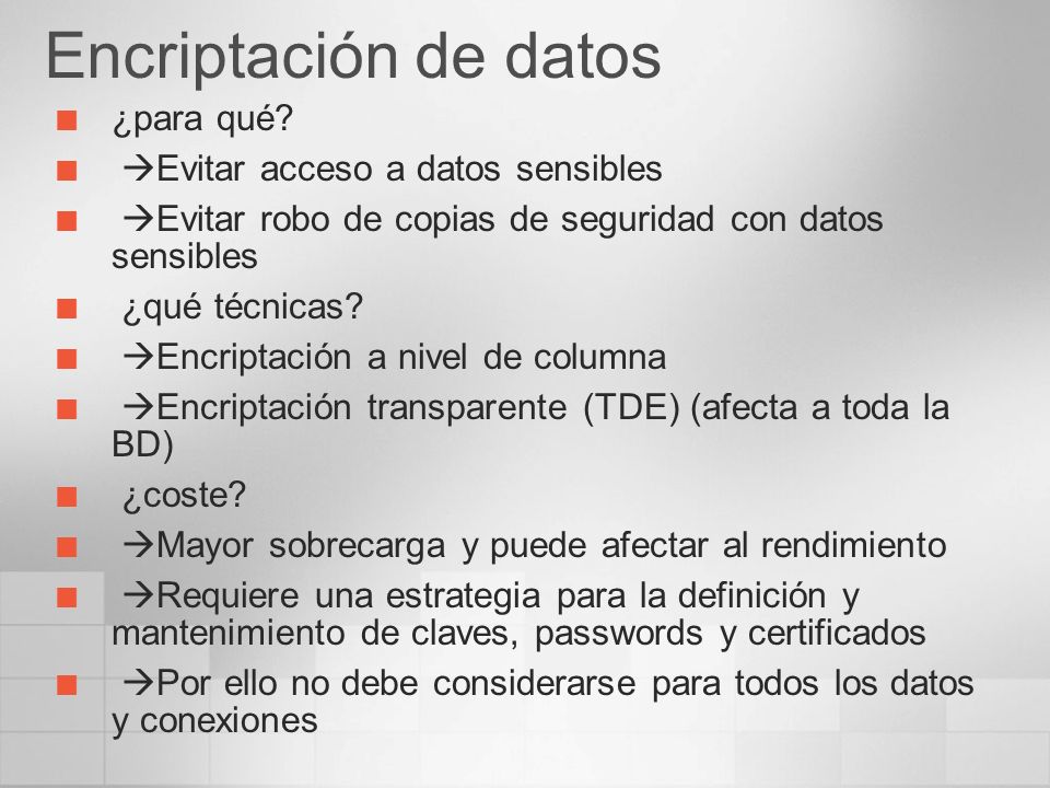 Encriptación de datos ¿para qué Evitar acceso a datos sensibles