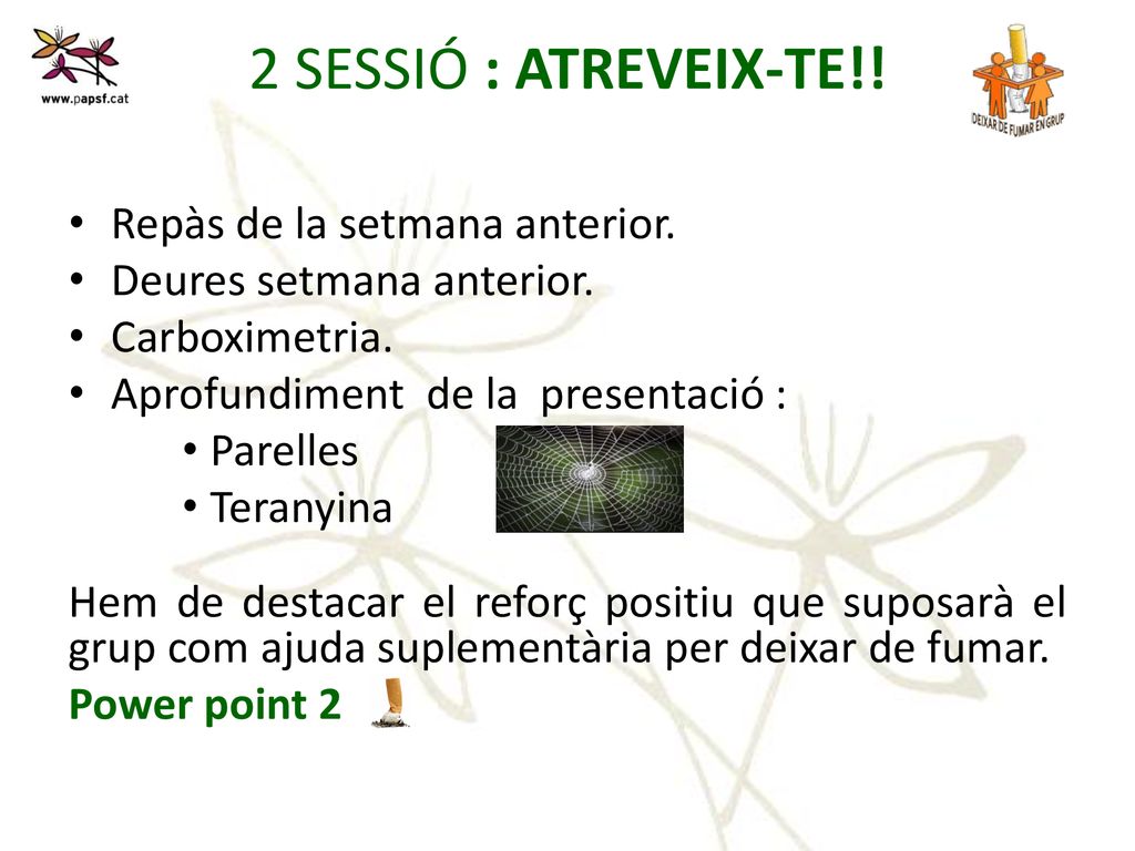2 SESSIÓ : ATREVEIX-TE!! Repàs de la setmana anterior.