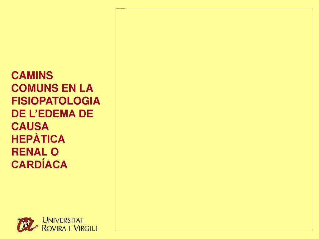 CAMINS COMUNS EN LA FISIOPATOLOGIA DE L’EDEMA DE CAUSA HEPÀTICA RENAL O CARDÍACA