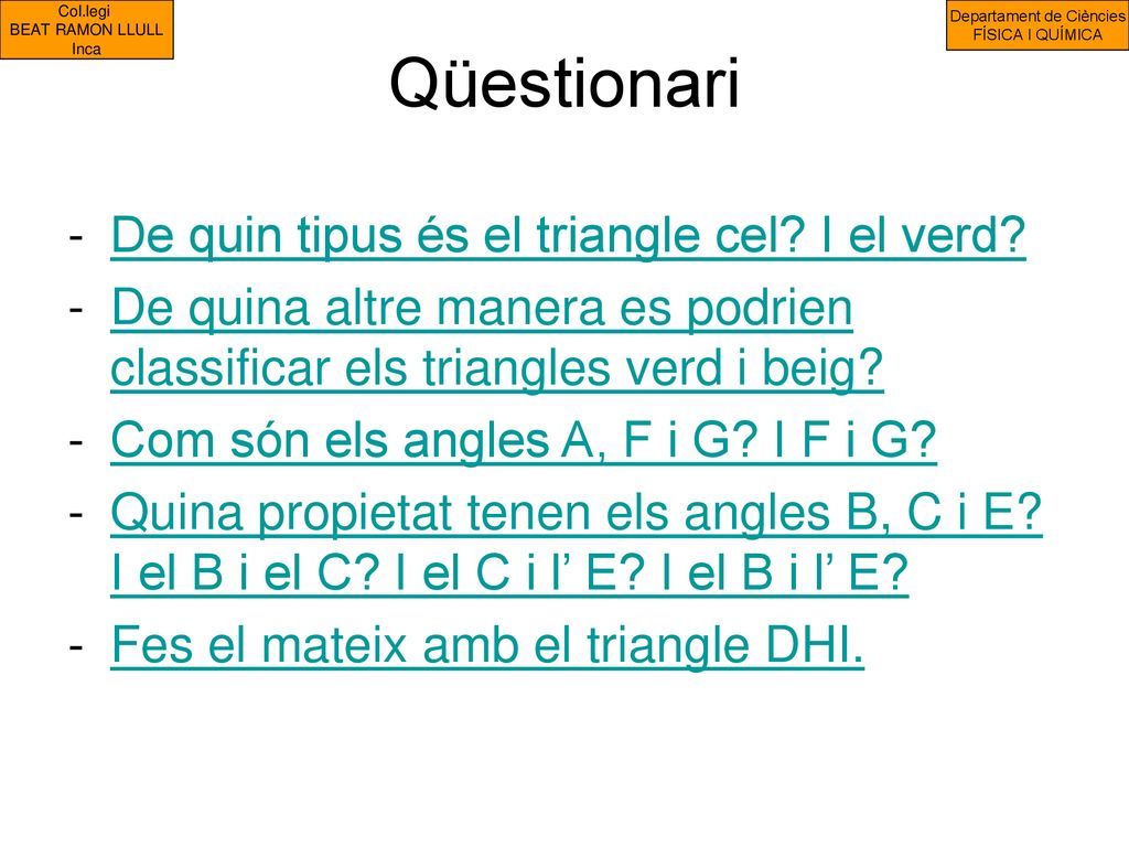 Qüestionari De quin tipus és el triangle cel I el verd