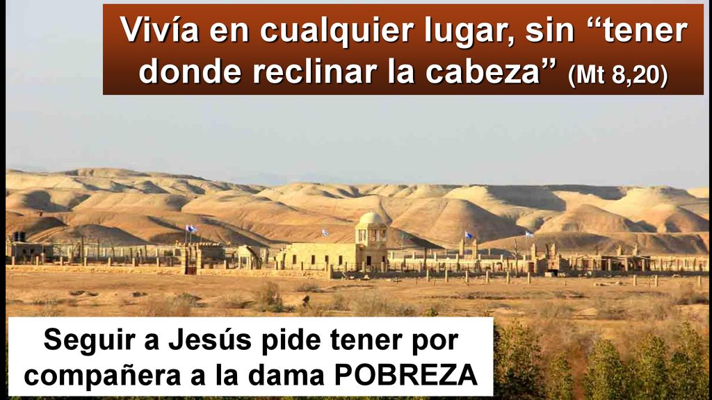 Seguir a Jesús pide tener por compañera a la dama POBREZA