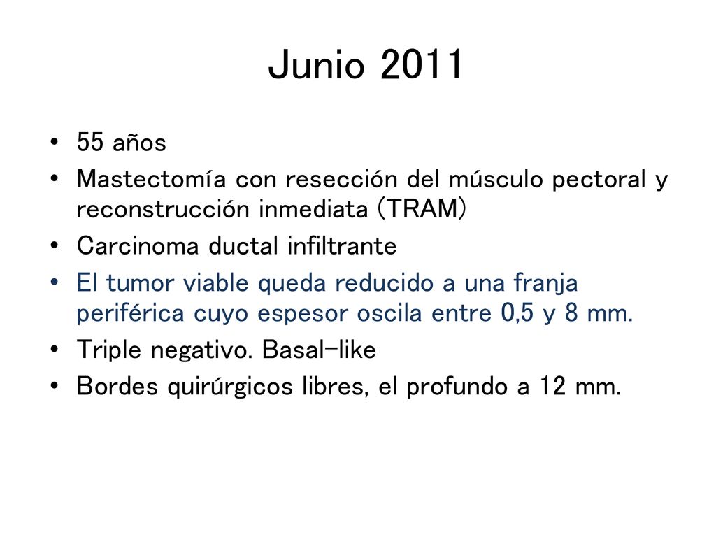 Junio años. Mastectomía con resección del músculo pectoral y reconstrucción inmediata (TRAM)