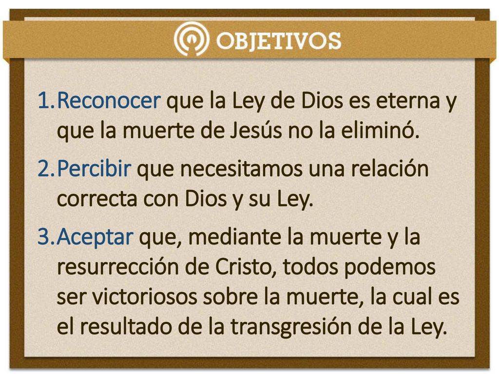 Reconocer que la Ley de Dios es eterna y que la muerte de Jesús no la eliminó.