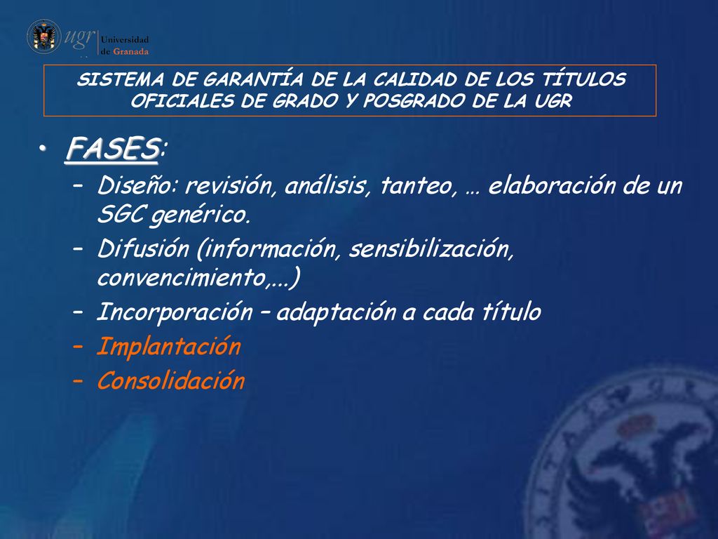 SISTEMA DE GARANTÍA DE LA CALIDAD DE LOS TÍTULOS OFICIALES DE GRADO Y POSGRADO DE LA UGR