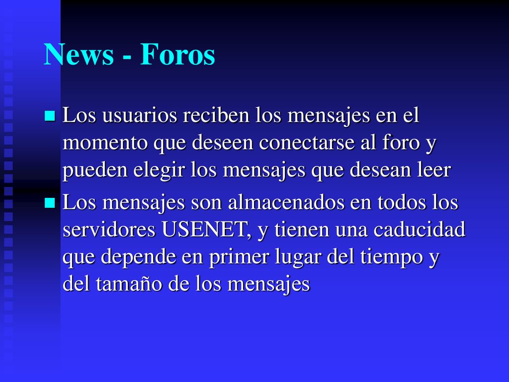 News - Foros Los usuarios reciben los mensajes en el momento que deseen conectarse al foro y pueden elegir los mensajes que desean leer.