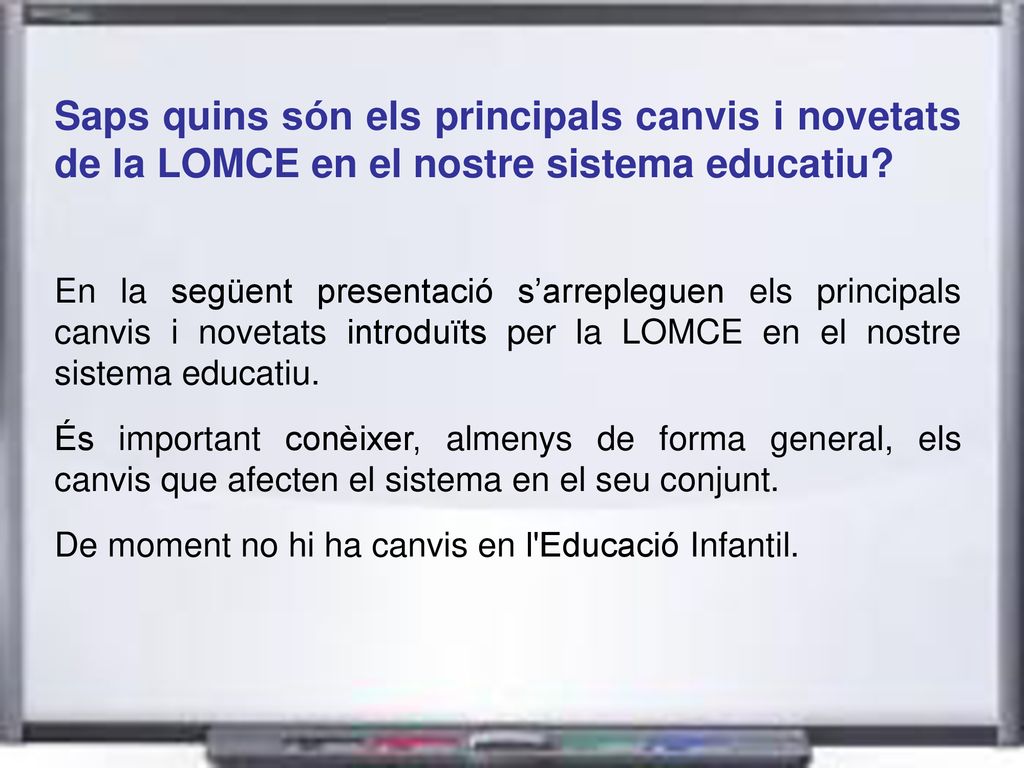 Saps quins són els principals canvis i novetats de la LOMCE en el nostre sistema educatiu