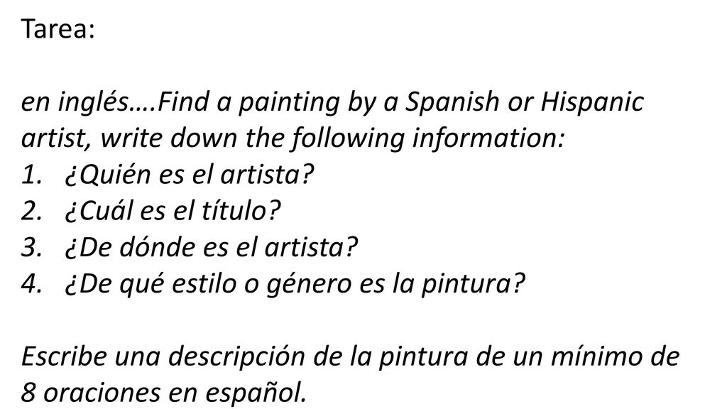Tarea: en inglés….Find a painting by a Spanish or Hispanic artist, write down the following information: