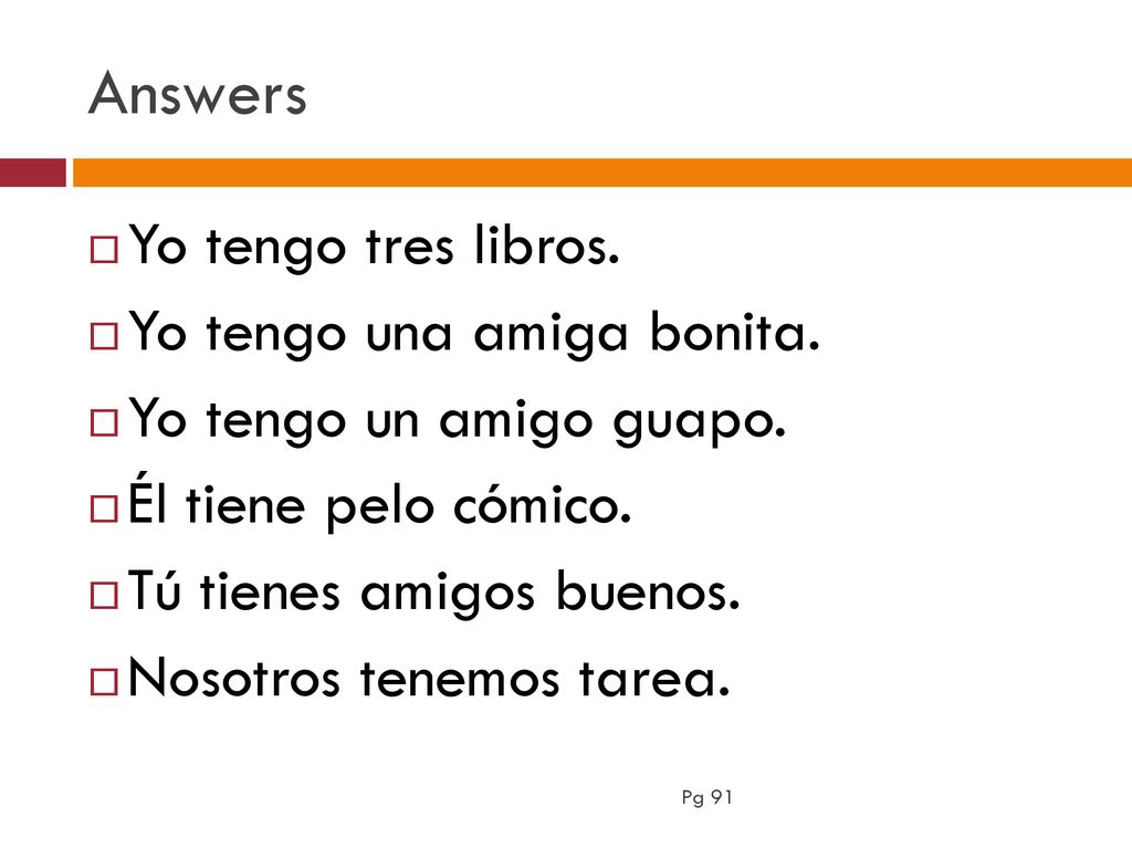 Answers Yo tengo tres libros. Yo tengo una amiga bonita.