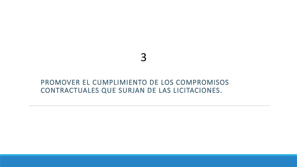 3 Promover el cumplimiento de los compromisos contractuales que surjan de las licitaciones.