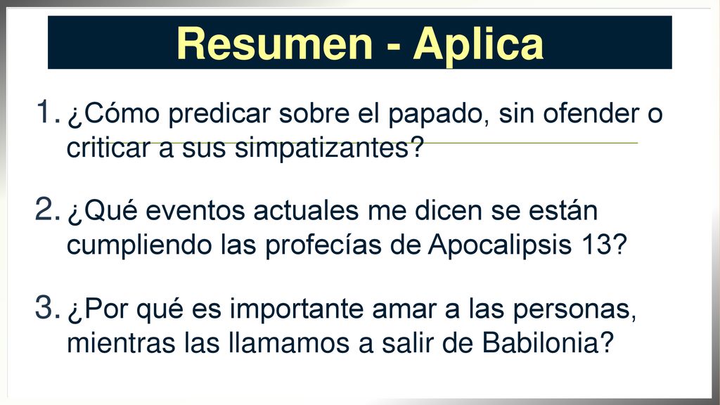 Resumen - Aplica ¿Cómo predicar sobre el papado, sin ofender o criticar a sus simpatizantes