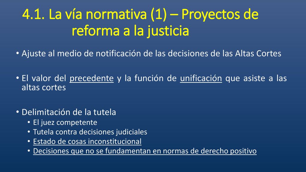4.1. La vía normativa (1) – Proyectos de reforma a la justicia