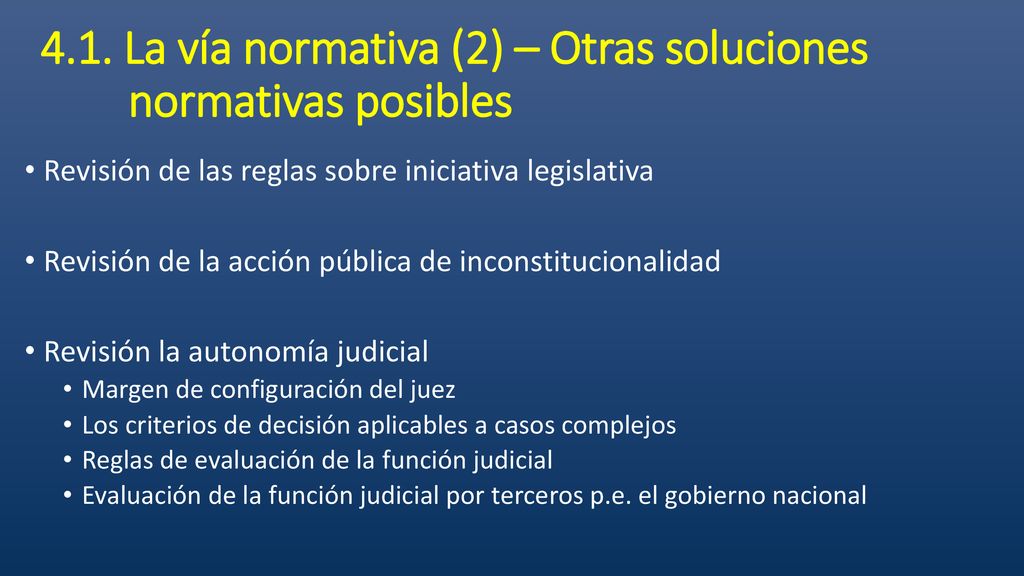 4.1. La vía normativa (2) – Otras soluciones normativas posibles