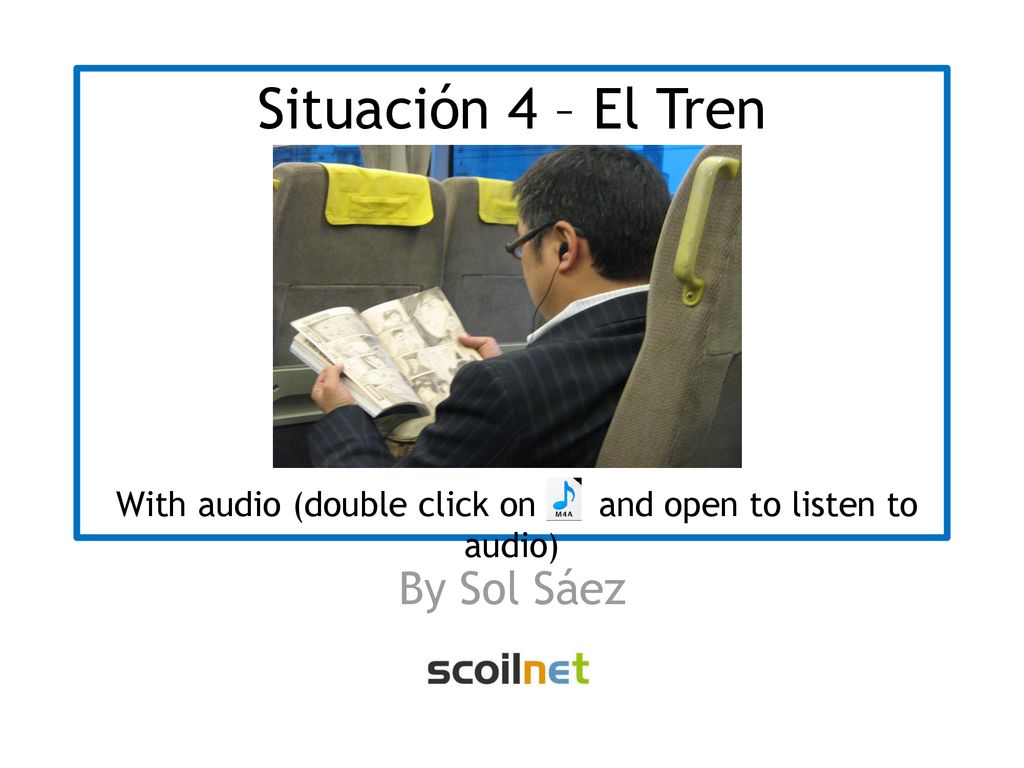 Situación 4 – El Tren With audio (double click on and open to listen to audio)