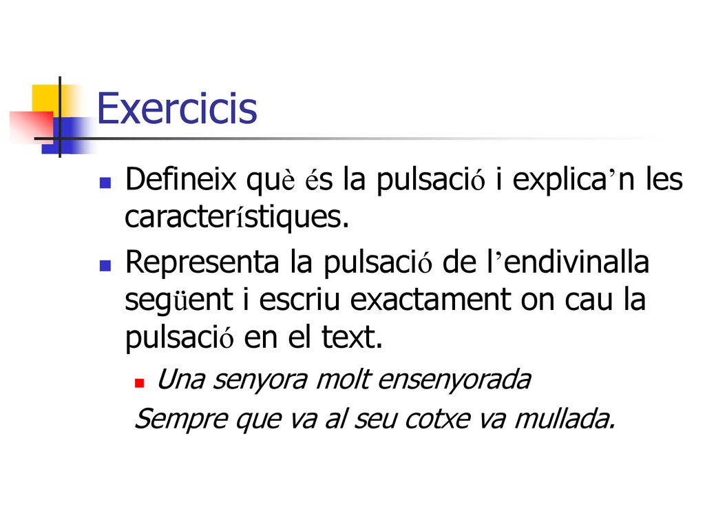 Exercicis Defineix què és la pulsació i explica’n les característiques.