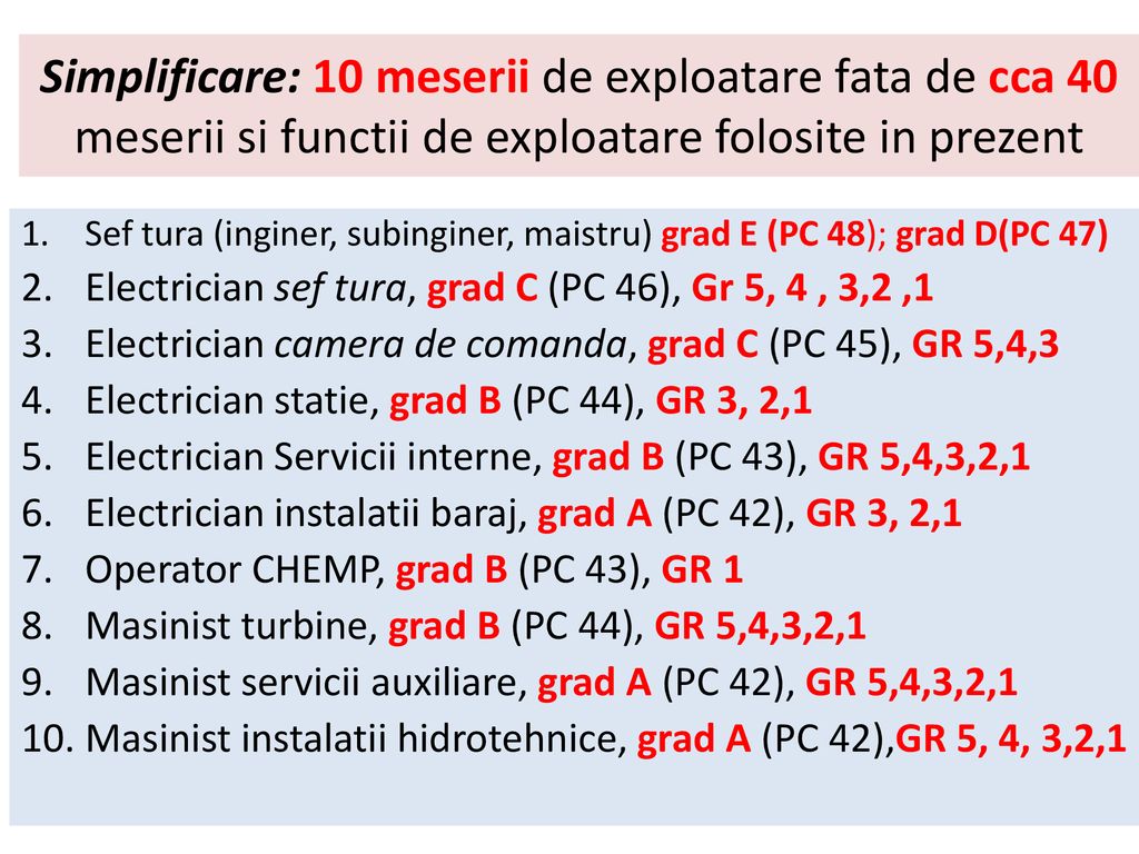 Simplificare: 10 meserii de exploatare fata de cca 40 meserii si functii de exploatare folosite in prezent