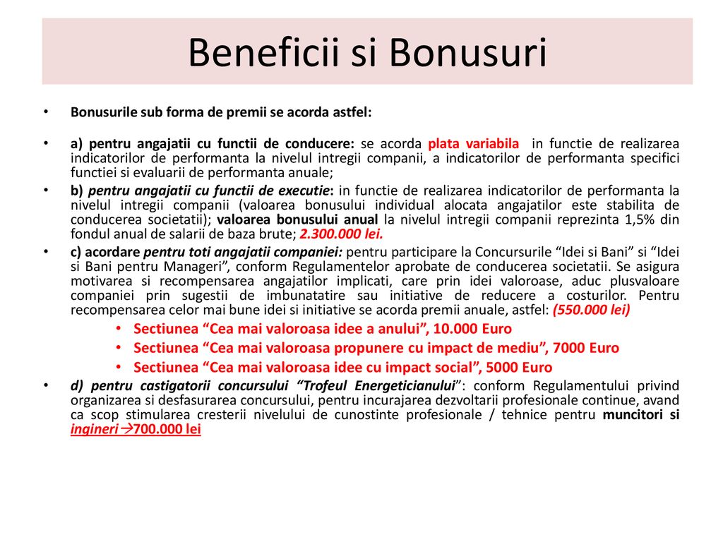 Beneficii si Bonusuri Bonusurile sub forma de premii se acorda astfel: