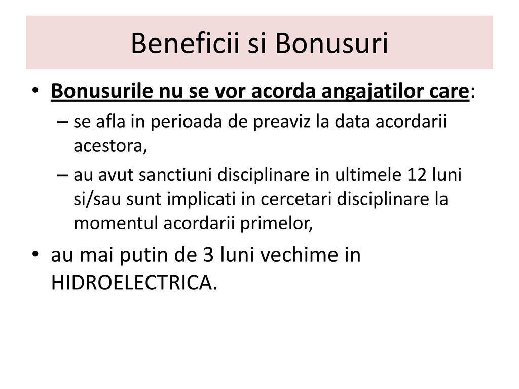 Beneficii si Bonusuri Bonusurile nu se vor acorda angajatilor care: