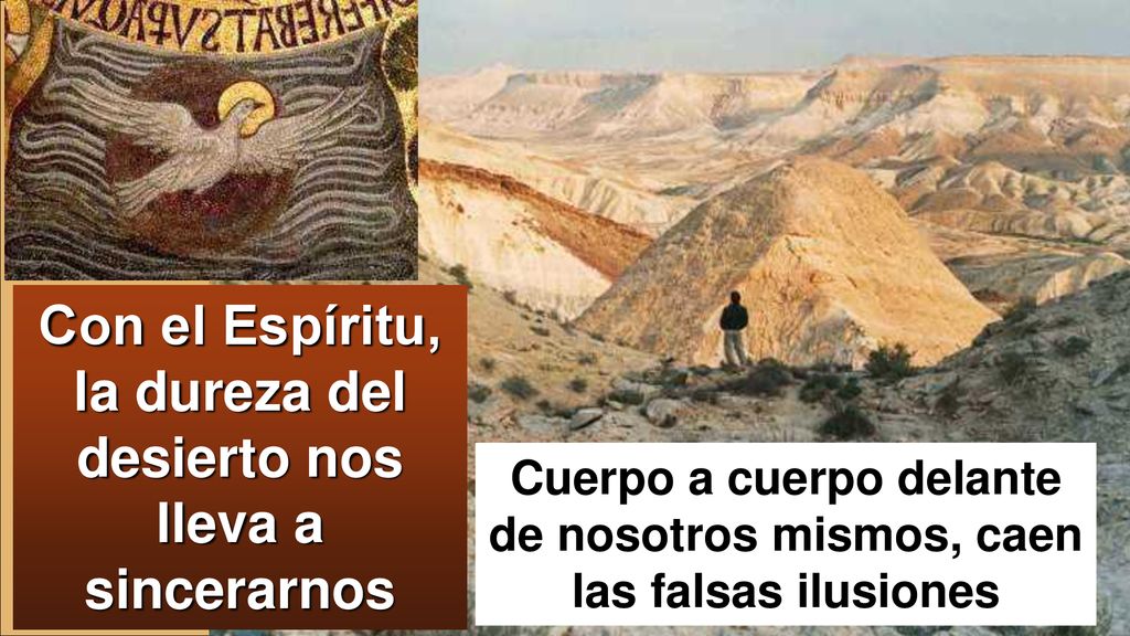 Con el Espíritu, la dureza del desierto nos lleva a sincerarnos