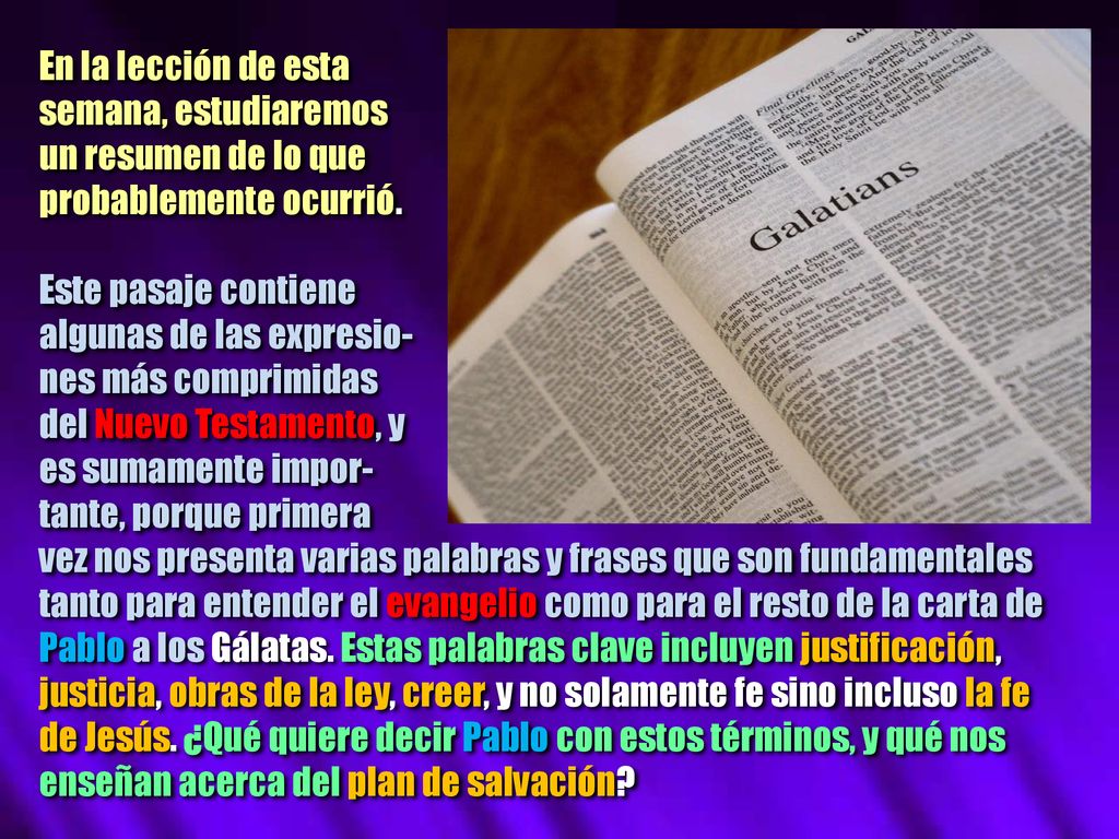 En la lección de esta semana, estudiaremos. un resumen de lo que. probablemente ocurrió. Este pasaje contiene.
