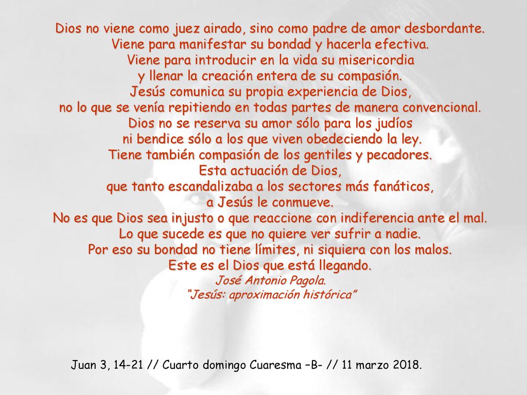 Dios no viene como juez airado, sino como padre de amor desbordante.