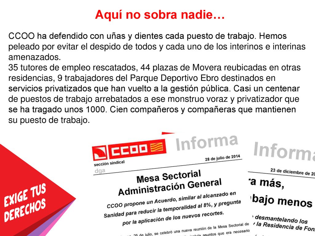 Aquí no sobra nadie… CCOO ha defendido con uñas y dientes cada puesto de trabajo. Hemos.