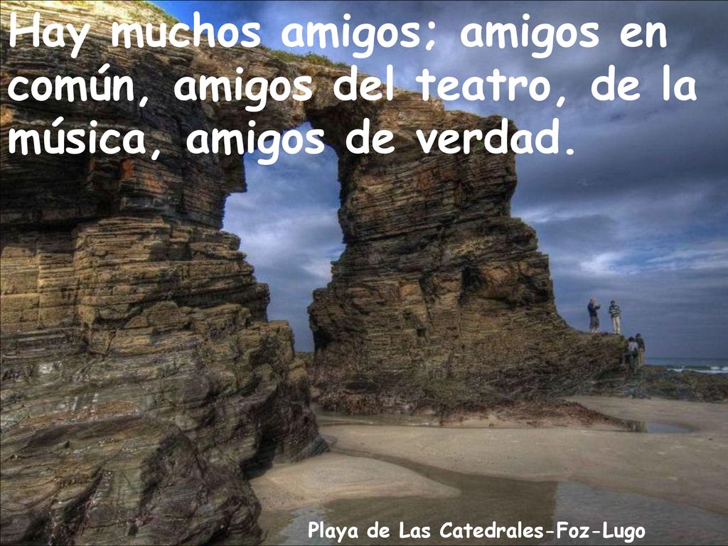 Hay muchos amigos; amigos en común, amigos del teatro, de la música, amigos de verdad.