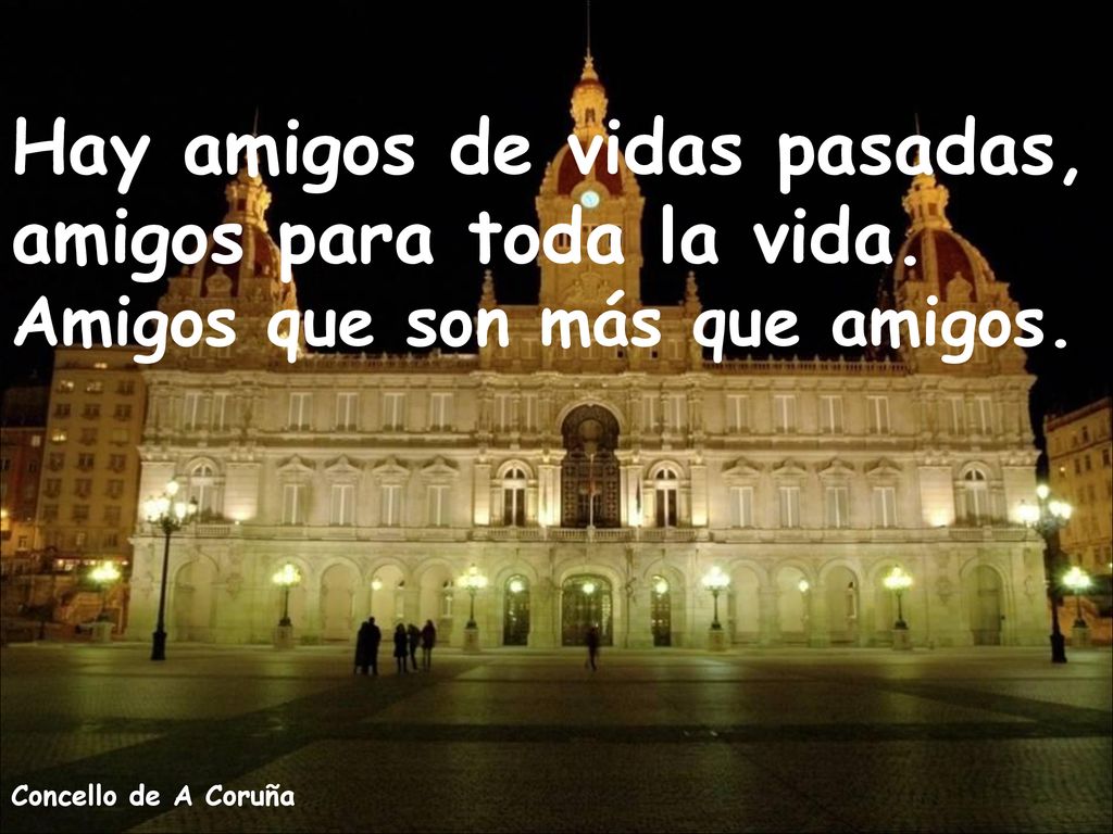 Hay amigos de vidas pasadas, amigos para toda la vida