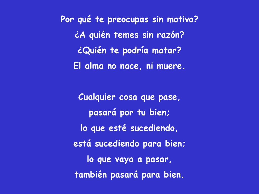 Por qué te preocupas sin motivo ¿A quién temes sin razón