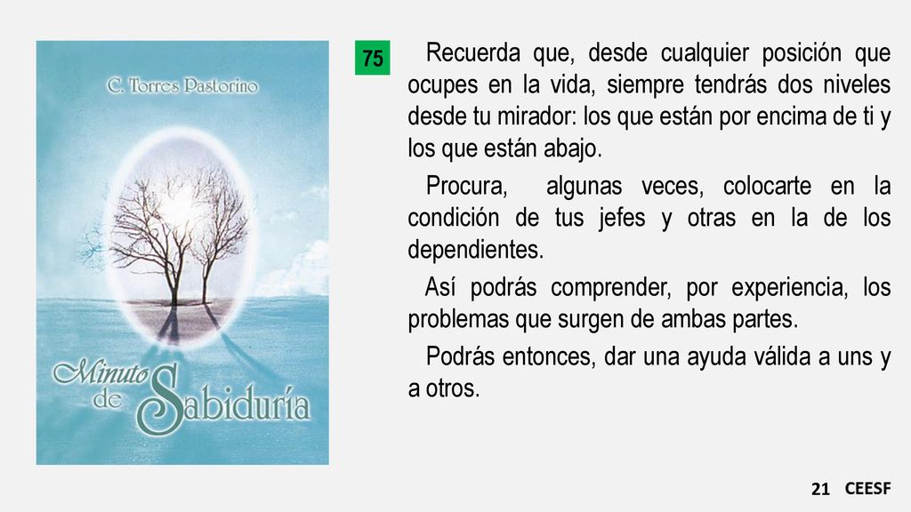 Podrás entonces, dar una ayuda válida a uns y a otros.