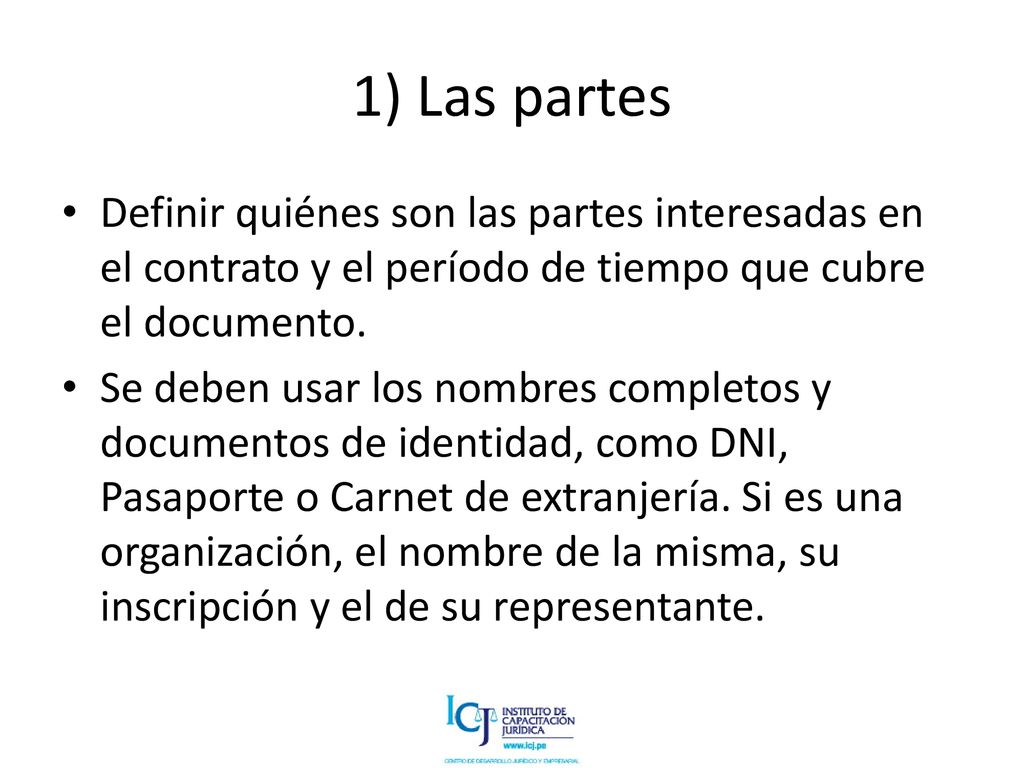 1) Las partes Definir quiénes son las partes interesadas en el contrato y el período de tiempo que cubre el documento.