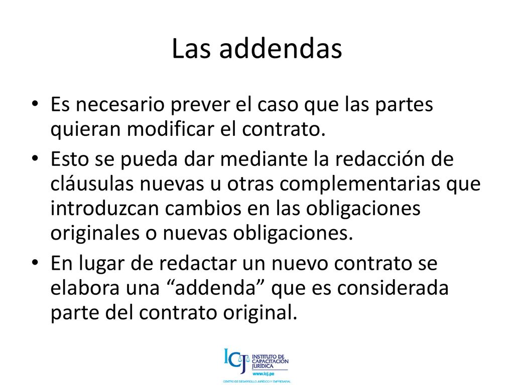Las addendas Es necesario prever el caso que las partes quieran modificar el contrato.