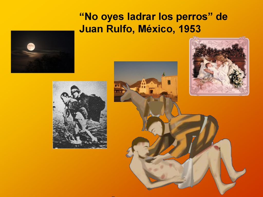 No oyes ladrar los perros de Juan Rulfo, México, 1953