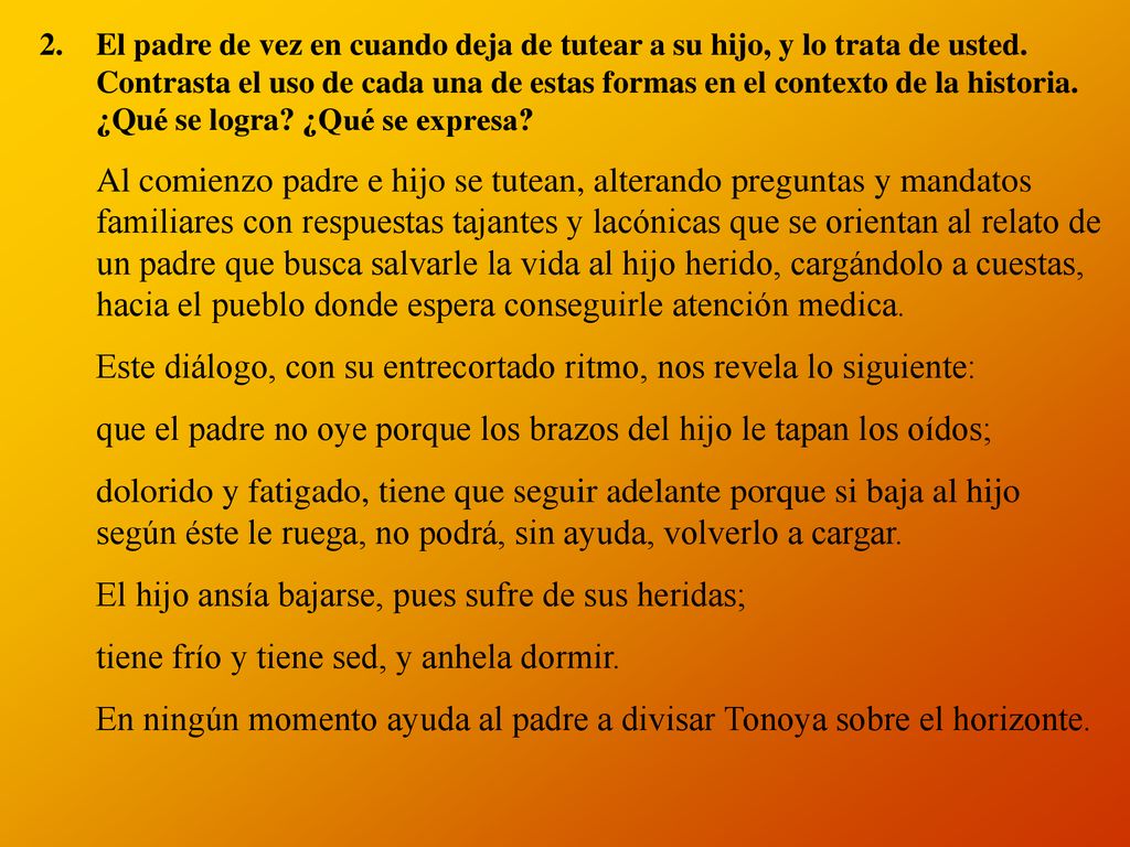 Este diálogo, con su entrecortado ritmo, nos revela lo siguiente: