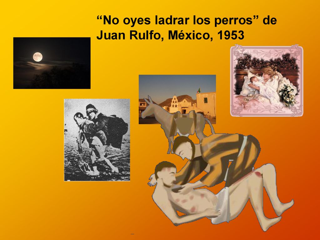 No oyes ladrar los perros de Juan Rulfo, México, 1953