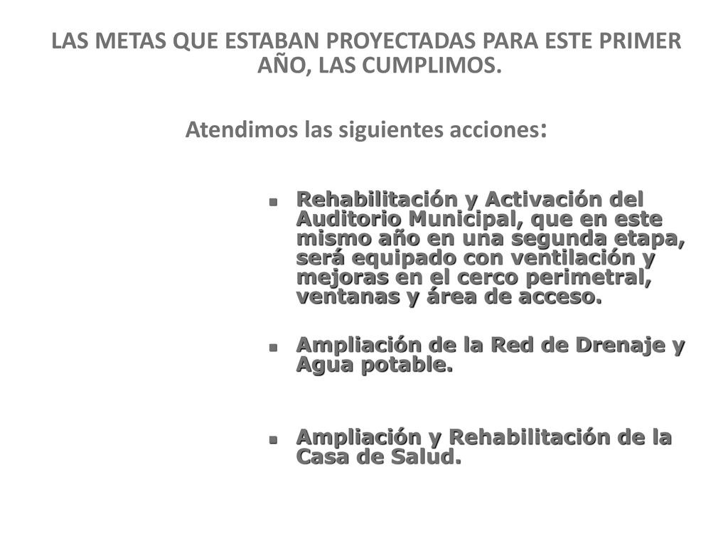 LAS METAS QUE ESTABAN PROYECTADAS PARA ESTE PRIMER AÑO, LAS CUMPLIMOS
